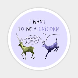 I want to be a unicorn Magnet